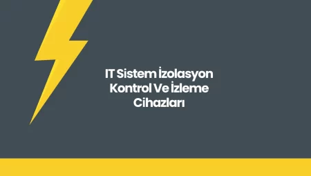 IT Sistem İzolasyon Kontrol Ve İzleme Cihazları
